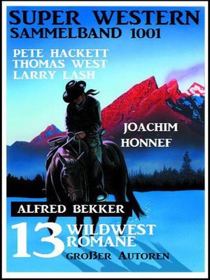 cover image of Super Western Sammelband 1001 – 13 Wildwestromane großer Autoren Juli 2019
